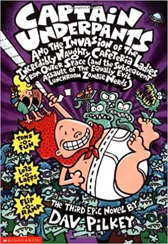 Captain Underpants: Invasion Of The Incredible Naughty Cafeteria Ladies Book 1