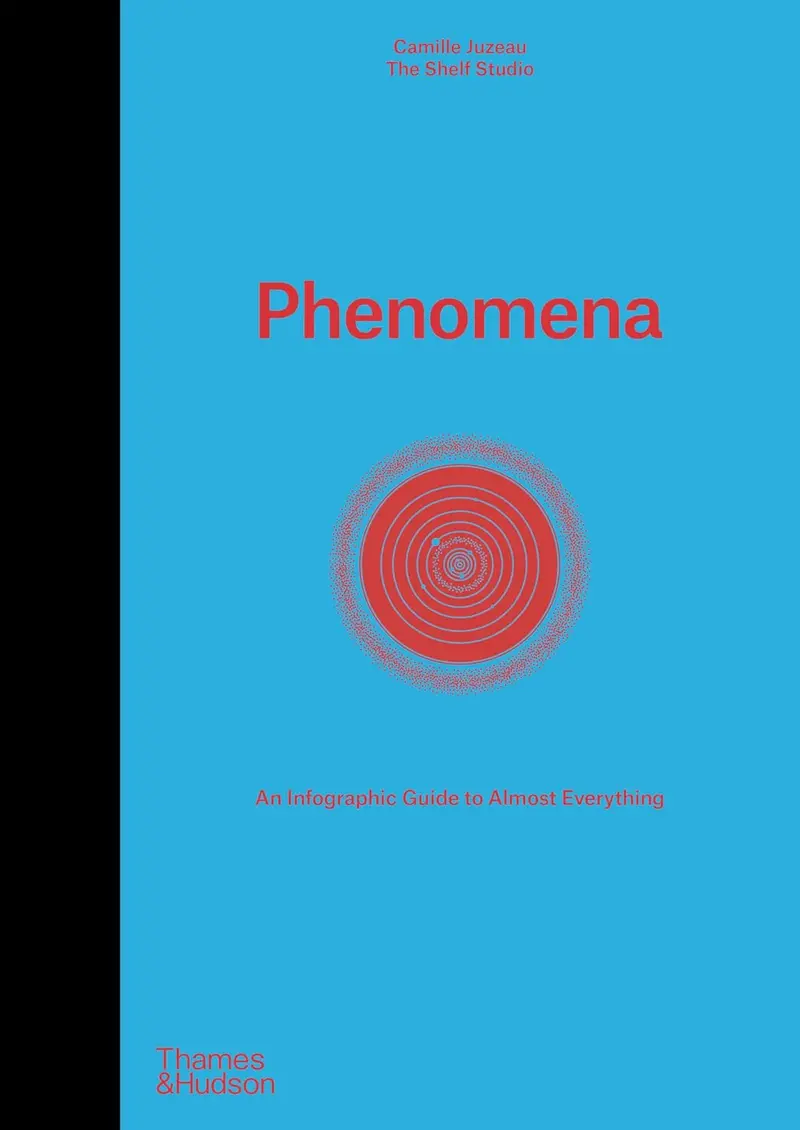Phenomena: Visual Encyclopedia Of Science, Nature, And Culture 1