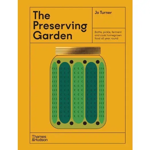 Preserving The Garden: Canning, Fermenting & Drying Guide 1