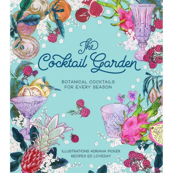 The Cocktail Garden: Grow & Mix Inspired By Botanicals 1